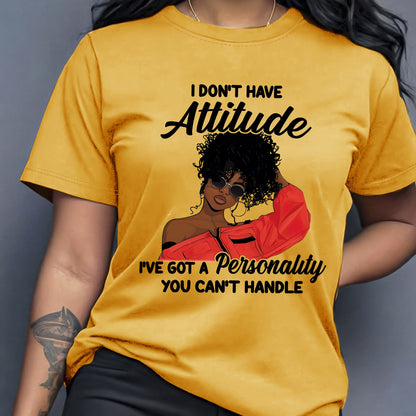 Women'S Casual Crew Neck T-Shirt with "I Don't Have Attitude, I've Got a Personality You Can't Handle" Print - Short Sleeve, Round Neck, Allseason Top, Casual Wear | Playful Print Top | Comfortable Fit, Ladies T Shirts