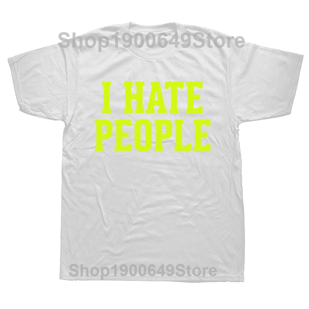 Men I Hate People Funny Saying Sarcastic T Shirt for Summer Cotton O Neck Streetwear Introverted T-Shirt Tshirt Man Clothing