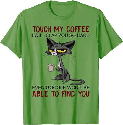 My Coffee I Will Slap You So Hard Funny Cat Lover Gift T-Shirt Europe T Shirt for Men Cotton T Shirt Casual New Design