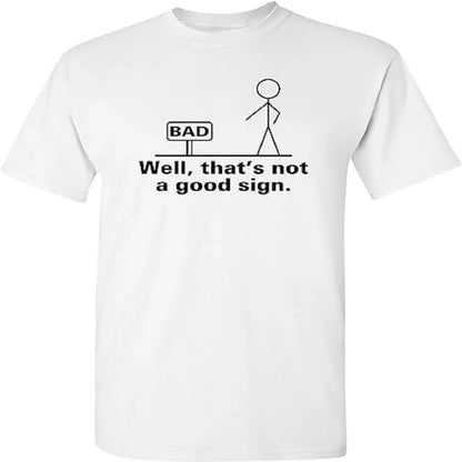 That's Not A Good Sign Mens Graphic Tee Pun Novelty Sarcastic Funny T-Shirt 80145