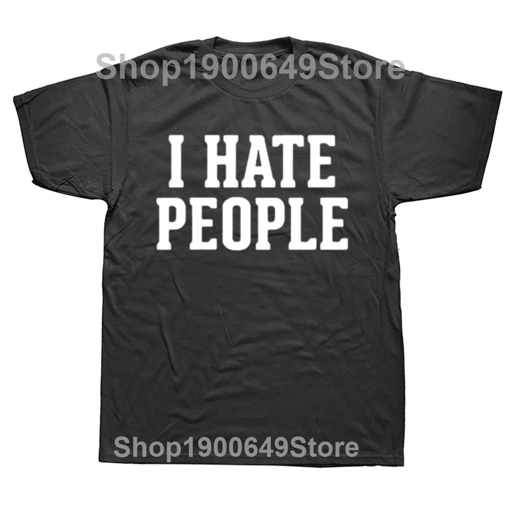 Men I Hate People Funny Saying Sarcastic T Shirt for Summer Cotton O Neck Streetwear Introverted T-Shirt Tshirt Man Clothing