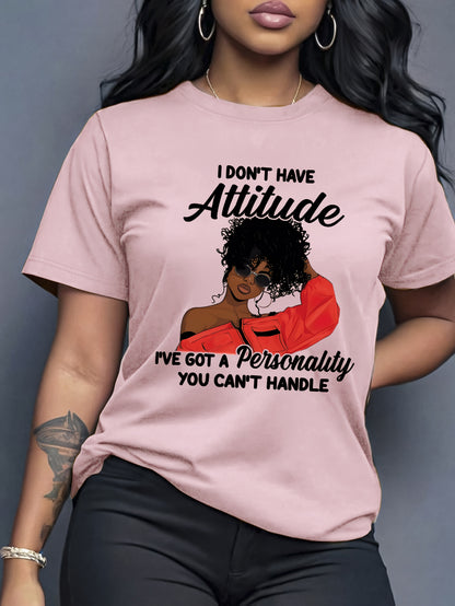 Women'S Casual Crew Neck T-Shirt with "I Don't Have Attitude, I've Got a Personality You Can't Handle" Print - Short Sleeve, Round Neck, Allseason Top, Casual Wear | Playful Print Top | Comfortable Fit, Ladies T Shirts