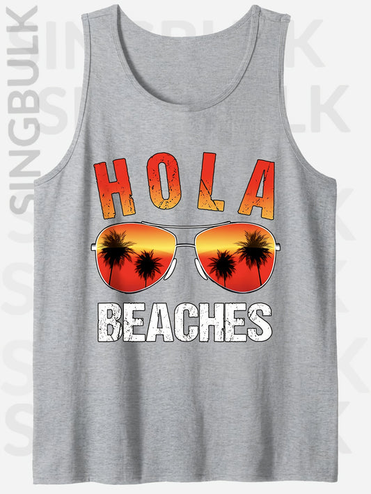 Men's 100% Cotton Sleeveless Tank Top - "HOLA BEACHES" Graphic Print, Casual Round Neck Summer Tee with Palm Tree & Fashion Glasses Design, Loose Fit for Outdoor Leisure, Casual Outings Attire | Playful Print Tee | Loose Fit