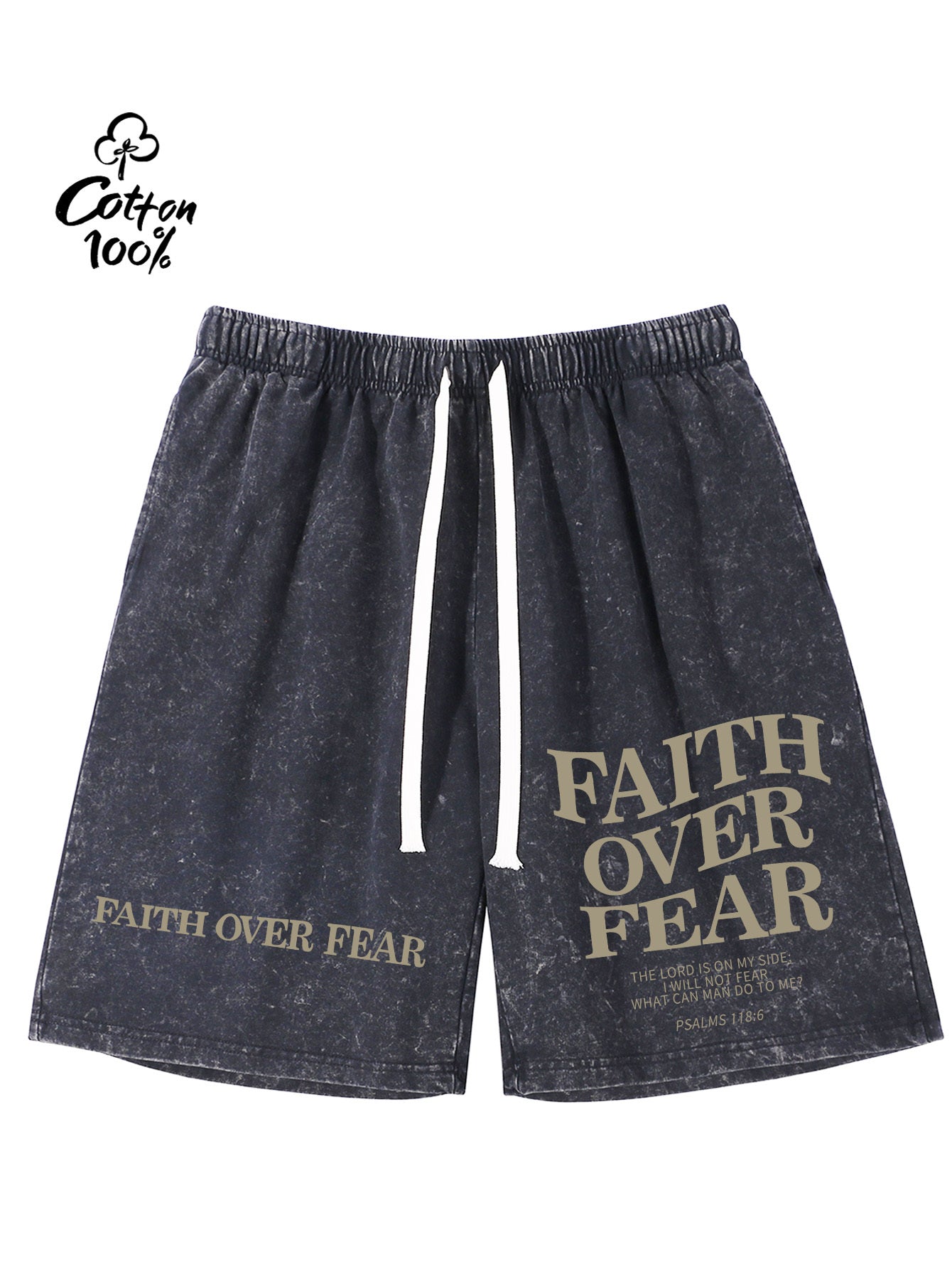 [Heavy Craftsmanship Casual Shorts] FAITH OVER FEAR FAITHOVERFEAR WHA CA MOT 5546 ME? THE LORD IS ON MY SIDE; PSALMS 113:6100% cotton washed distressed cotton casual men'S shorts, heavy craftsmanship 300g